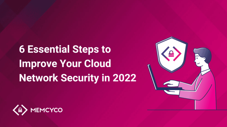 6 Essential Steps to Improve Your Cloud Network Security in 2022