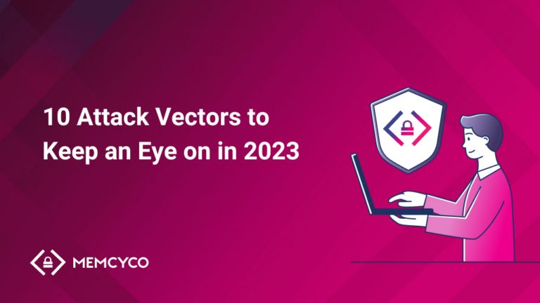 10 Attack Vectors to Keep an Eye on in 2023