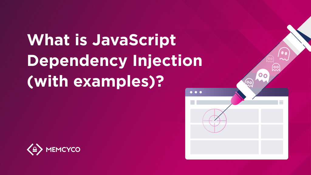 What is JavaScript Dependency Injection? | Memcyco