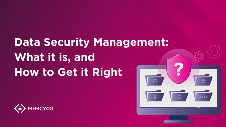 Data Security Management: What it is, and How to Get it Right