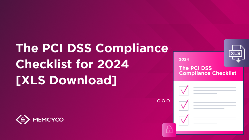 The PCI DSS Compliance Checklist for 2024 [XLS Download]