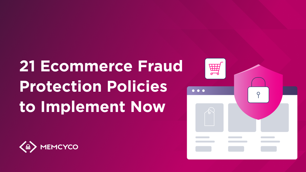 21 Ecommerce Fraud Protection Policies to Implement Now