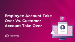 Employee Account Take Over Vs. Customer Account Take Over